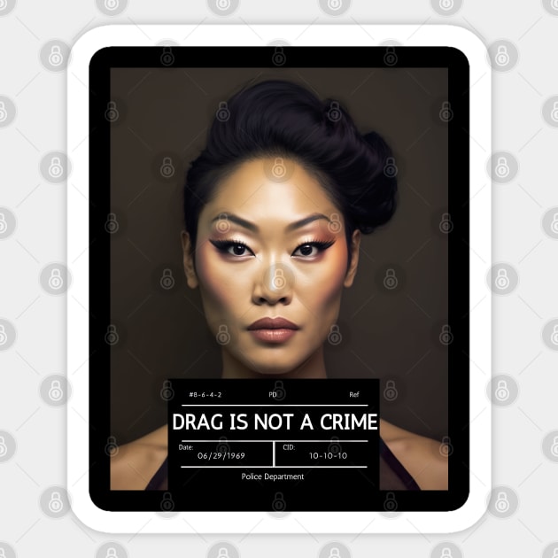 DRAG IS NOT A CRIME - LGBTQ+ Pride - Glamour is Resistance Sticker by YeCurisoityShoppe